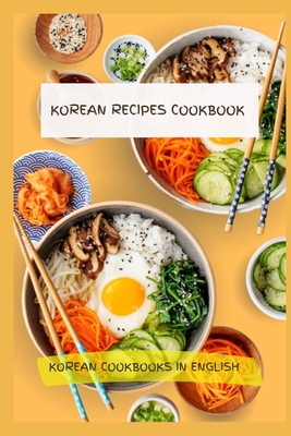 Korean Recipes Cookbook - Korean Cookbooks in English - Na Yeon Go, Sarah