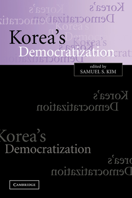 Korea's Democratization - Kim, Samuel S (Editor), and Samuel S, Kim (Editor)