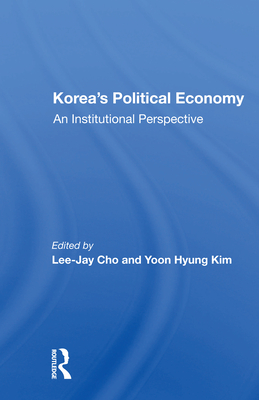 Korea's Political Economy: An Institutional Perspective - Cho, Lee-Jay (Editor)