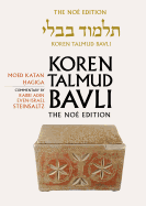 Koren Talmud Bavli: Mo'ed Katan, Hagiga, English - Steinsaltz, Adin Even-Israel, Rabbi, and Weinreb, Tzvi Hersh (Editor), and Schreier, Joshua, Rabbi (Editor)