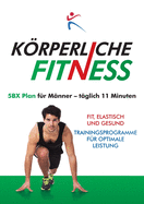 Korperliche Fitness 5BX-Plan fur Manner, Taglich 11 Minuten