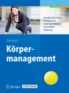 Korpermanagement: Handbuch Fur Trainer Und Experten in Der Betrieblichen Gesundheitsforderung