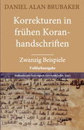 Korrekturen in fr?hen Koranhandschriften: Zwanzig Beispiele (Vollfarbausgabe)