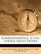 Korrespondence. K Vyd. Upravil Adolf Patera