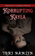 Korrupting Kayla, Book One