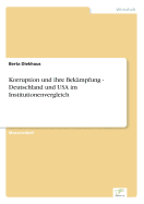 Korruption Und Ihre Bekampfung - Deutschland Und USA Im Institutionenvergleich