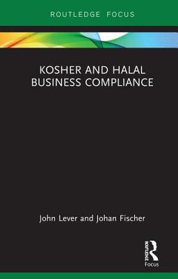 Kosher and Halal Business Compliance - Lever, John, and Fischer, Johan