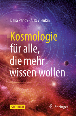 Kosmologie F?r Alle, Die Mehr Wissen Wollen - Perlov, Delia, and Vilenkin, Alex