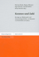 Kosmos Und Zahl: Beitrage Zur Mathematik- Und Astronomiegeschichte, Zu Alexander Von Humboldt Und Leibniz - Hecht, Hartmut (Editor), and Mikosch, Regina (Editor), and Schwarz, Ingo (Editor)