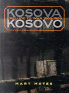 Kosova, Kosovo: Prelude to War 1966-1999 - Motes, Mary