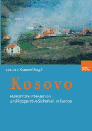 Kosovo: Humanitare Intervention Und Kooperative Sicherheit in Europa - Krause, Joachim (Editor)