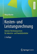 Kosten- Und Leistungsrechnung: Internes Rechnungswesen Fr Industrie- Und Handelsbetriebe