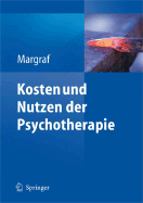 Kosten Und Nutzen Der Psychotherapie: Eine Kritische Literaturauswertung - Margraf, J?rgen