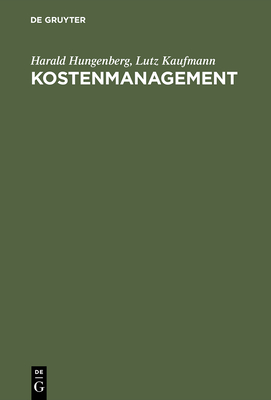 Kostenmanagement: Einfhrung in Schaubildform - Hungenberg, Harald, and Kaufmann, Lutz