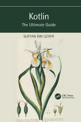Kotlin: The Ultimate Guide - Bin Uzayr, Sufyan