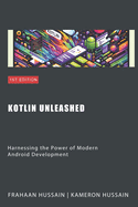 Kotlin Unleashed: Harnessing the Power of Modern Android Development Category