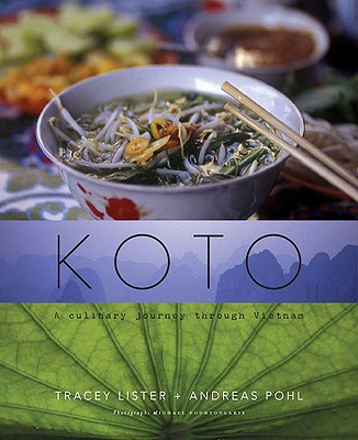 Koto: A Culinary Journey Through Vietnam - Lister, Tracey