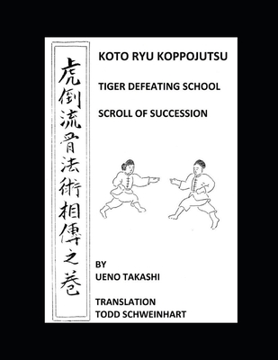 Koto Ryu Koppojutsu: Soden No Maki - Schweinhart, Todd, and Takashi, Ueno