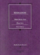 Kovach's Mediation, Principles and Practice, 3D - Kovach, Kimberlee K