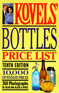 Kovels' Bottles Price List - 10th Edition - Kovel, Ralph M, and Kovel, Terry H