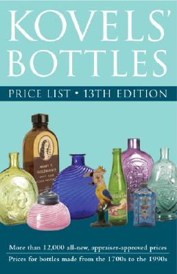 Kovels' Bottles Price List - Kovel, Ralph M, and Kovel, Terry