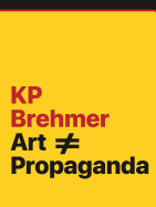 KP Brehmer: Art # Propaganda