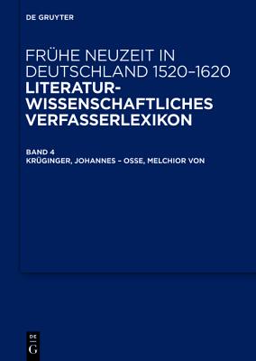 Kr?ginger, Johannes - Osse, Melchior Von - K?hlmann, Wilhelm (Editor), and M?ller, Jan-Dirk (Editor), and Schilling, Michael (Editor)