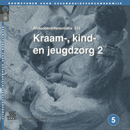 Kraam-, Kind- En Jeugdzorg 2.: Afstudeerdifferentiatie 513, Niveau 5