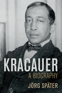Kracauer: A Biography