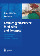 Krankengymnastische Methoden Und Konzepte: Therapieprinzipien Und -Techniken Systematisch Dargestellt