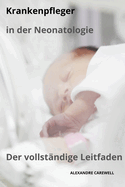 Krankenpfleger in der Neonatologie Der vollstndige Leitfaden