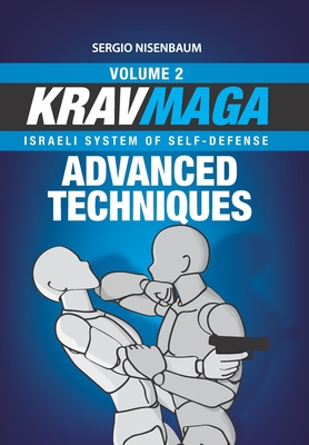 Krav Maga Advanced Techniques: Israeli System of Self-Defense Volume 2 - Nisenbaum, Sergio