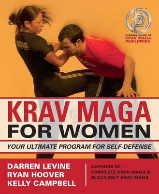Krav Maga for Women Your Ultimate Program for Self Defense - Levine, Darren, and Hoover, Ryan, and Campbell, Kelly