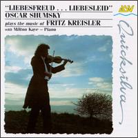 Kreisler: Liebesleid; Liebesfreud - Milton Kaye (piano); Oscar Shumsky (violin)