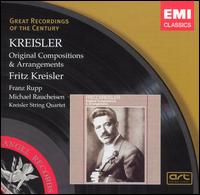 Kreisler plays Kreisler - Franz Rupp (piano); Fritz Kreisler (violin); Kreisler String Quartet; Michael Raucheisen (piano)