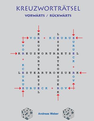 Kreuzwortratsel: Vorwarts Und Ruckwarts - Weber, Andreas, Dr.