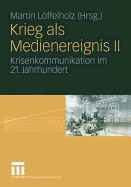 Krieg ALS Medienereignis II: Krisenkommunikation Im 21. Jahrhundert