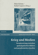 Krieg Und Medien: Verantwortung Zwischen Apokalyptischen Bildern Und Paradiesischen Quoten - Grimm, Petra, and Capurro, Rafael