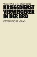 Kriegsdienstverweigerer in Der Brd: Eine Empirisch-Analytische Studie Zur Motivation Der Kriegsdienstverweigerer in Den Jahren 1957-1971