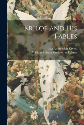 Krilof and His Fables - Krylov, Ivan Andreevich 1768-1844, and Ralston, William Ralston Shedden 182 (Creator)