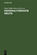 Kriminaltherapie Heute