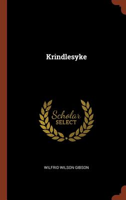 Krindlesyke - Gibson, Wilfrid Wilson