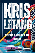 Kris Letang: Crafting a Legacy in Ice Hockey