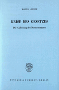 Krise Des Gesetzes: Die Auflosung Des Normenstaates