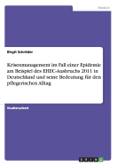 Krisenmanagement im Fall einer Epidemie am Beispiel des EHEC-Ausbruchs 2011 in Deutschland und seine Bedeutung fr den pflegerischen Alltag