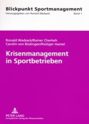 Krisenmanagement in Sportbetrieben - Wadsack, Ronald, and Cherkeh, Rainer Tarek