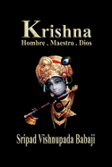 Krishna: Hombre, Maestro, Dios.