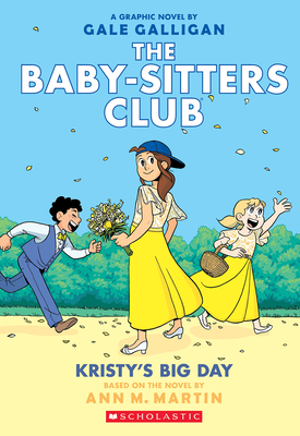 Kristy's Big Day: A Graphic Novel (the Baby-Sitters Club #6) - Martin, Ann M