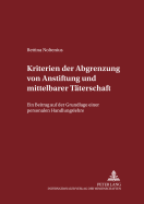 Kriterien der Abgrenzung von Anstiftung und mittelbarer Taeterschaft: Ein Beitrag auf der Grundlage einer personalen Handlungslehre