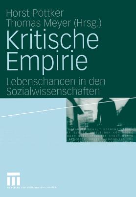 Kritische Empirie: Lebenschancen in Den Sozialwissenschaften. Festschrift F?r Rainer Gei?ler - Pttker, Horst (Editor), and Meyer, Thomas (Editor)